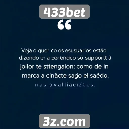 Feedback de usuários sobre o suporte do 433bet